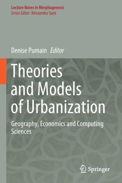 Theories and Models of Urbanization - Geography, Economics and Computing Sciences