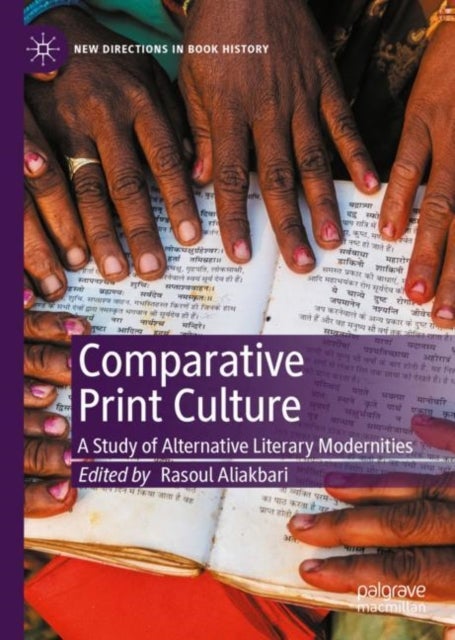 Comparative Print Culture - A Study of Alternative Literary Modernities