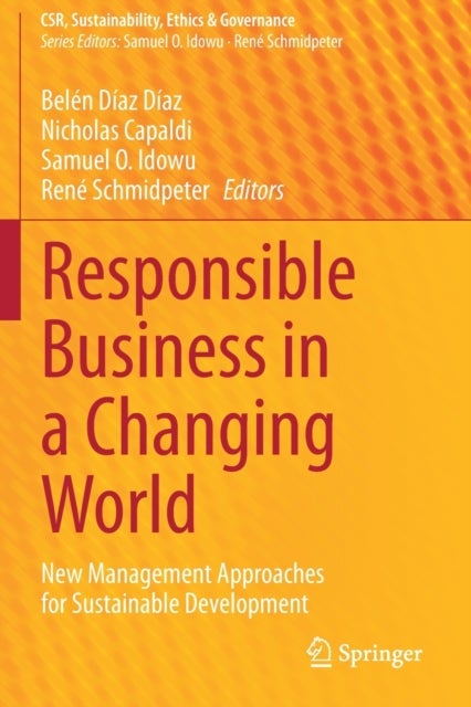 Responsible Business in a Changing World - New Management Approaches for Sustainable Development
