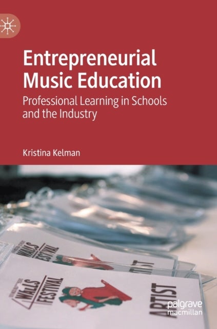 Entrepreneurial Music Education - Professional Learning in Schools and the Industry