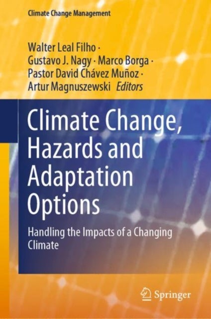 Climate Change, Hazards and Adaptation Options - Handling the Impacts of a Changing Climate