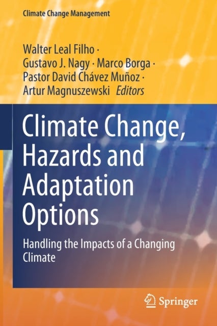 Climate Change, Hazards and Adaptation Options - Handling the Impacts of a Changing Climate