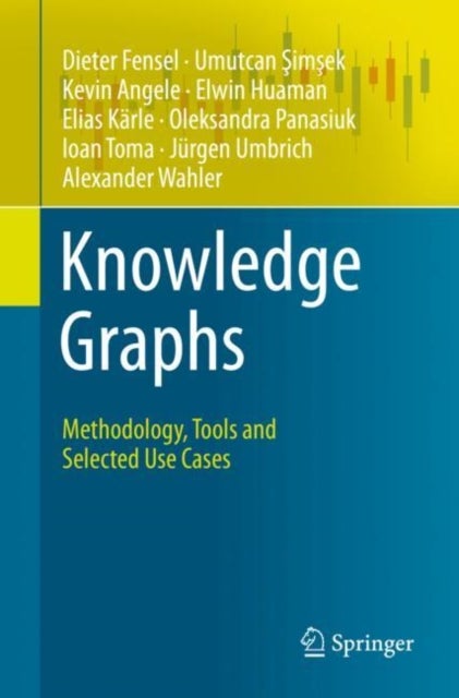 Knowledge Graphs - Methodology, Tools and Selected Use Cases