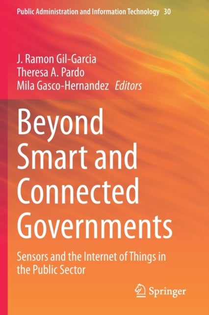Beyond Smart and Connected Governments - Sensors and the Internet of Things in the Public Sector