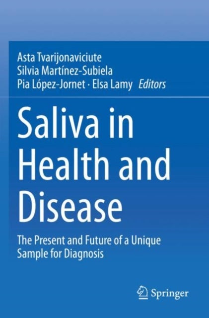 Saliva in Health and Disease - The Present and Future of a Unique Sample for Diagnosis