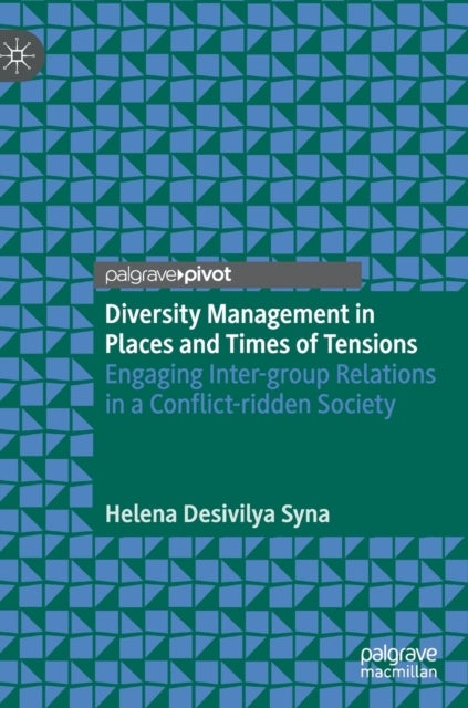 Diversity Management in Places and Times of Tensions - Engaging Inter-group Relations in a Conflict-ridden Society