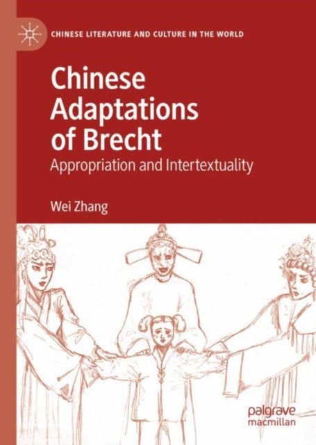 Chinese Adaptations of Brecht - Appropriation and Intertextuality