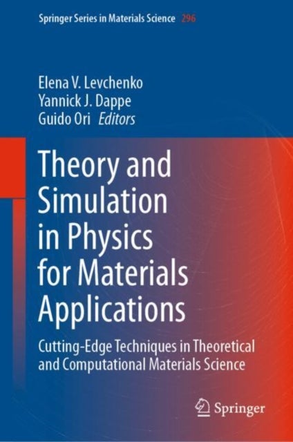 Theory and Simulation in Physics for Materials Applications - Cutting-Edge Techniques in Theoretical and Computational Materials Science