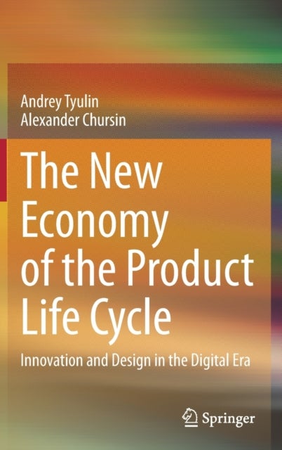 The New Economy of the Product Life Cycle - Innovation and Design in the Digital Era