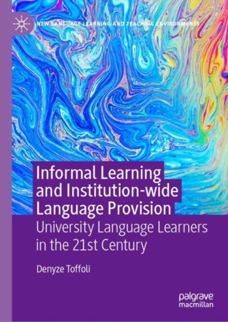 Informal Learning and Institution-wide Language Provision - University Language Learners in the 21st Century