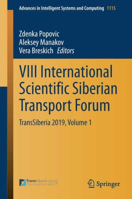 VIII International Scientific Siberian Transport Forum - TransSiberia 2019, Volume 1