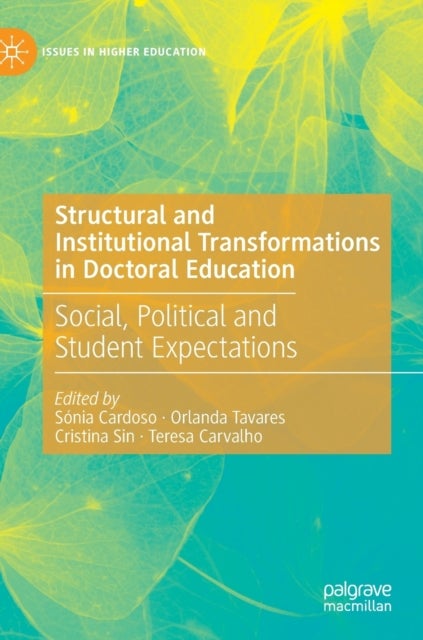 Structural and Institutional Transformations in Doctoral Education - Social, Political and Student Expectations