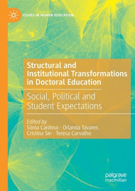Structural and Institutional Transformations in Doctoral Education - Social, Political and Student Expectations
