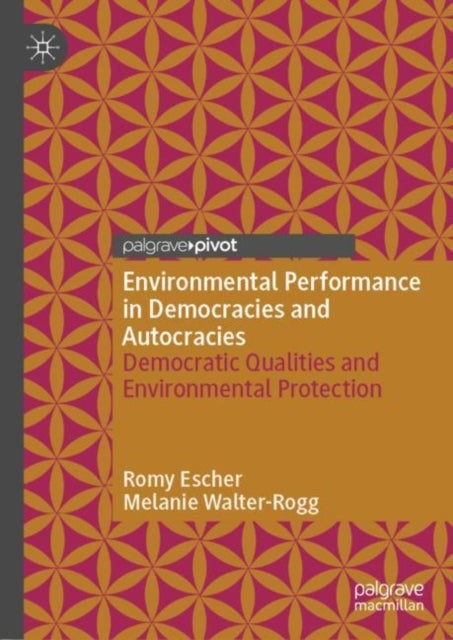 Environmental Performance in Democracies and Autocracies - Democratic Qualities and Environmental Protection