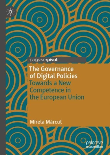 The Governance of Digital Policies - Towards a New Competence in the European Union