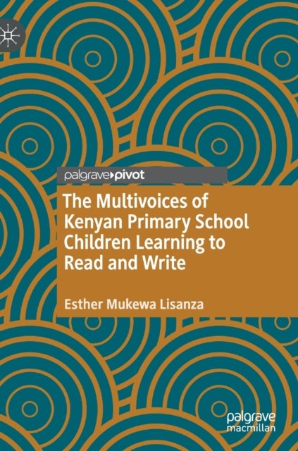 The Multivoices of Kenyan Primary School Children Learning to Read and Write