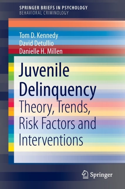 Juvenile Delinquency - Theory, Trends, Risk Factors and Interventions