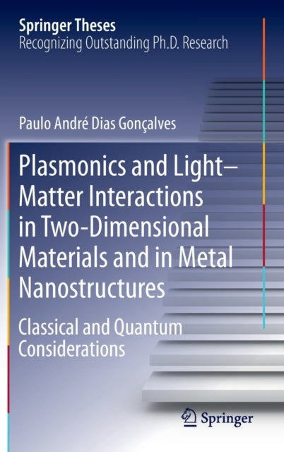 Plasmonics and Light–Matter Interactions in Two-Dimensional Materials and in Metal Nanostructures - Classical and Quantum Considerations