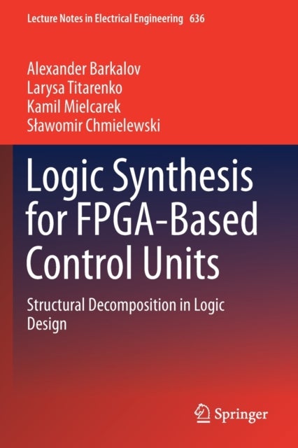 Logic Synthesis for FPGA-Based Control Units - Structural Decomposition in Logic Design