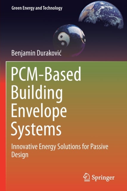 PCM-Based Building Envelope Systems - Innovative Energy Solutions for Passive Design