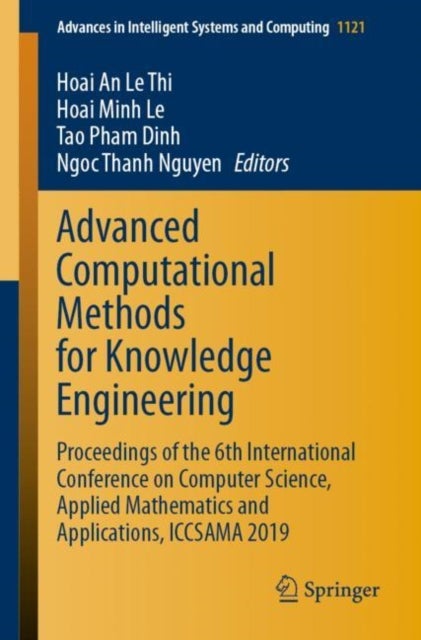 Advanced Computational Methods for Knowledge Engineering - Proceedings of the 6th International Conference on Computer Science, Applied Mathematics and Applications, ICCSAMA 2019