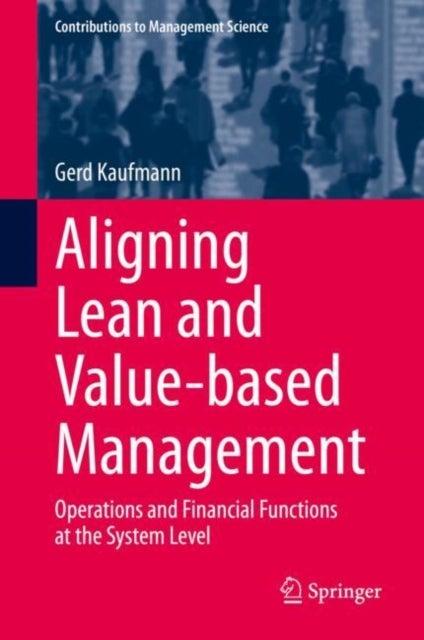 Aligning Lean and Value-based Management - Operations and Financial Functions at the System Level