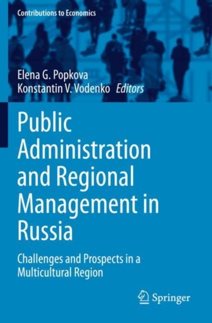 Public Administration and Regional Management in Russia - Challenges and Prospects in a Multicultural Region
