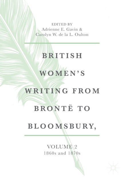 British Women's Writing from Bronte to Bloomsbury, Volume 2 - 1860s and 1870s