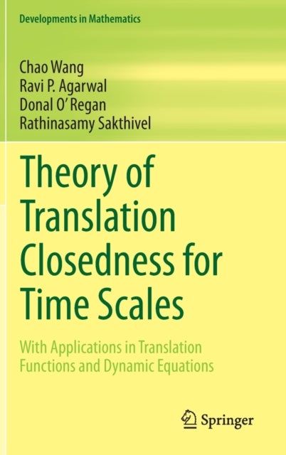 Theory of Translation Closedness for Time Scales - With Applications in Translation Functions and Dynamic Equations