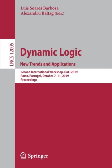 Dynamic Logic. New Trends and Applications - Second International Workshop, DaLi 2019, Porto, Portugal, October 7–11, 2019, Proceedings