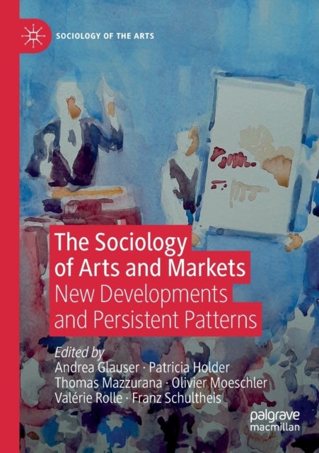 The Sociology of Arts and Markets