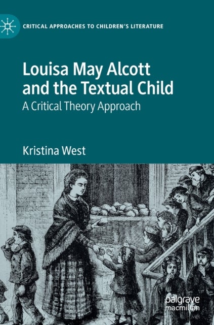 Louisa May Alcott and the Textual Child - A Critical Theory Approach