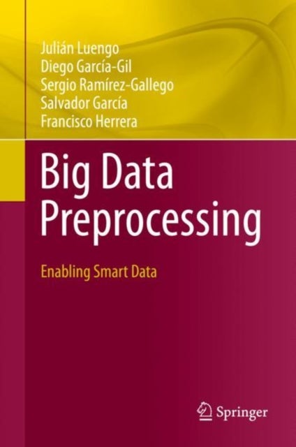 Big Data Preprocessing - Enabling Smart Data