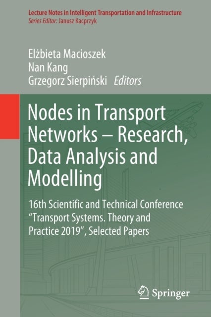 Nodes in Transport Networks – Research, Data Analysis and Modelling - 16th Scientific and Technical Conference “Transport Systems. Theory and Practice 2019”, Selected Papers