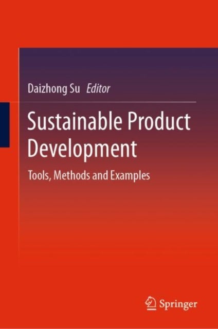 Sustainable Product Development - Tools, Methods and Examples