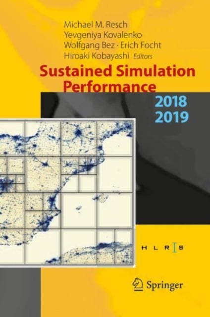Sustained Simulation Performance 2018 and 2019 - Proceedings of the Joint Workshops on Sustained Simulation Performance, University of Stuttgart (HLRS) and Tohoku University, 2018 and 2019