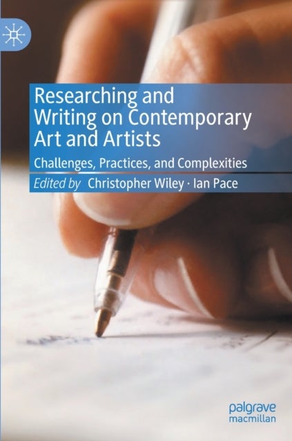 Researching and Writing on Contemporary Art and Artists - Challenges, Practices, and Complexities