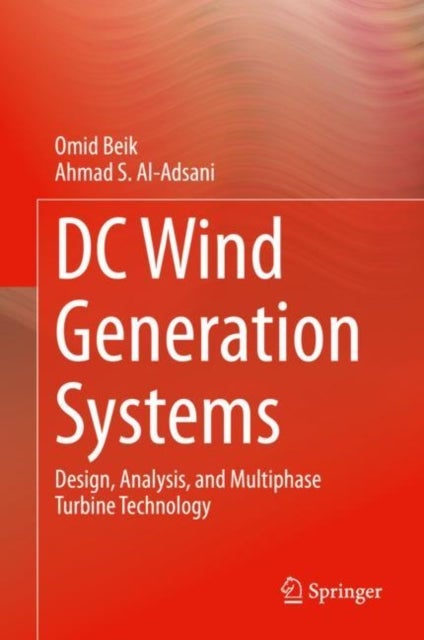 DC Wind Generation Systems - Design, Analysis, and Multiphase Turbine Technology