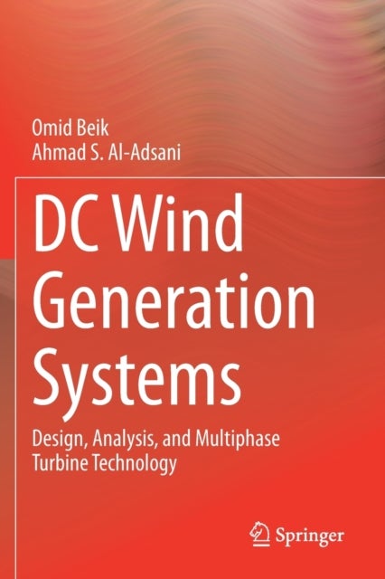 DC Wind Generation Systems - Design, Analysis, and Multiphase Turbine Technology