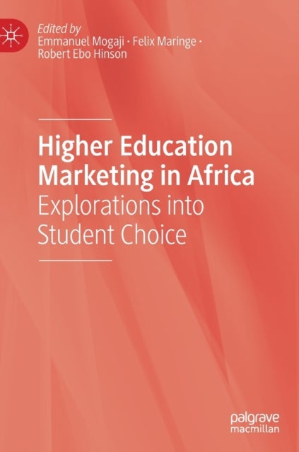 Higher Education Marketing in Africa - Explorations into Student Choice
