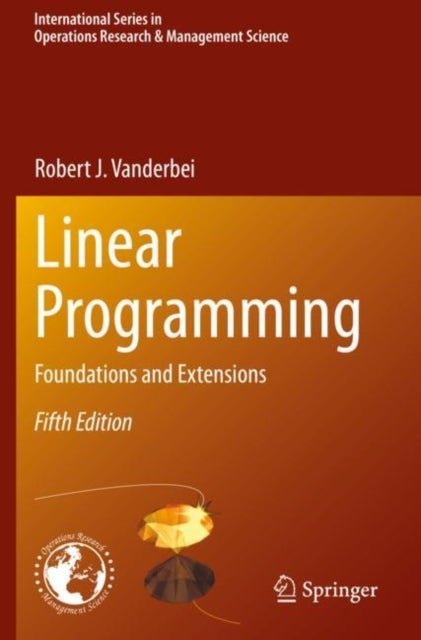 Linear Programming - Foundations and Extensions Fifth Edition