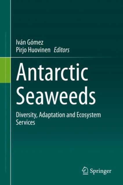Antarctic Seaweeds - Diversity, Adaptation and Ecosystem Services