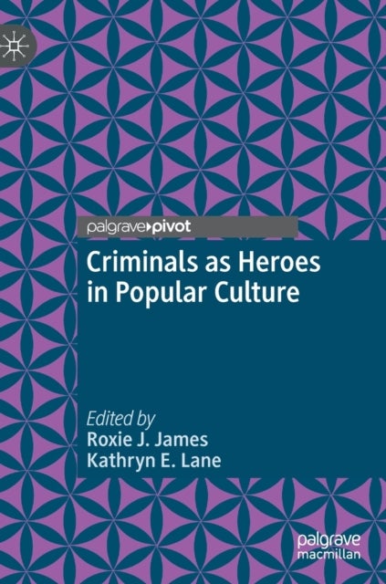 Criminals as Heroes in Popular Culture