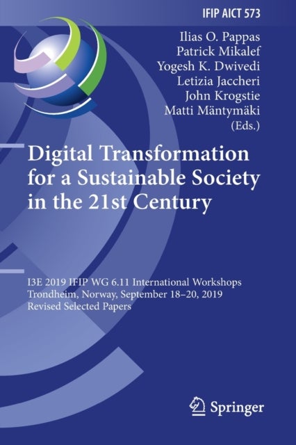 Digital Transformation for a Sustainable Society in the 21st Century - I3E 2019 IFIP WG 6.11 International Workshops, Trondheim, Norway, September 18–20, 2019, Revised Selected Papers