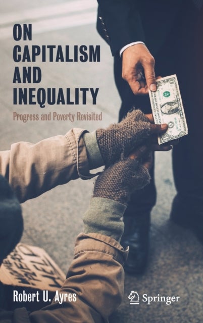 On Capitalism and Inequality - Progress and Poverty Revisited