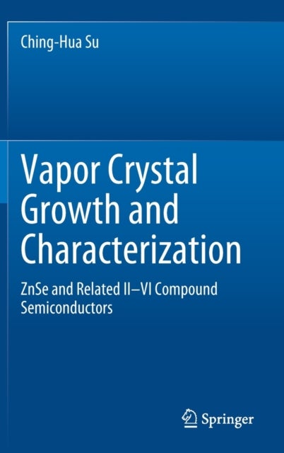 Vapor Crystal Growth and Characterization - ZnSe and Related II–VI Compound Semiconductors