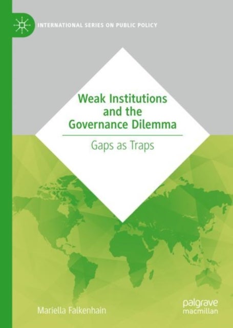 Weak Institutions and the Governance Dilemma - Gaps as Traps