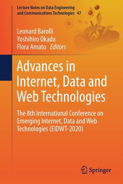 Advances in Internet, Data and Web Technologies - The 8th International Conference on Emerging Internet, Data and Web Technologies (EIDWT-2020)