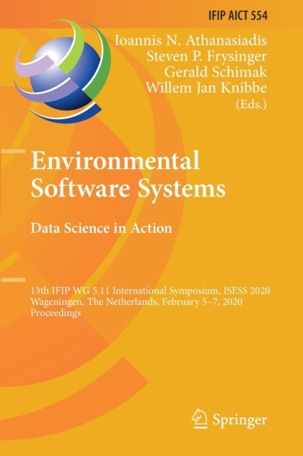 Environmental Software Systems. Data Science in Action - 13th IFIP WG 5.11 International Symposium, ISESS 2020, Wageningen, The Netherlands, February 5–7, 2020, Proceedings