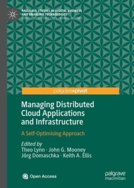 Managing Distributed Cloud Applications and Infrastructure - A Self-Optimising Approach
